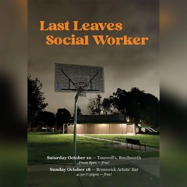 Poster for LAST LEAVES / SOCIAL WORKER at Brunswick Ballroom, Sun 18 Oct