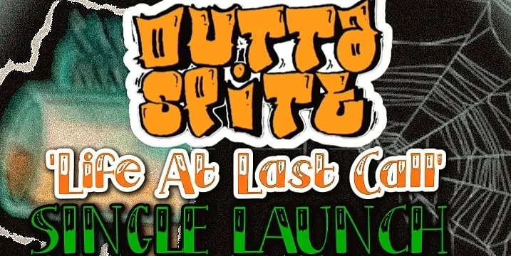 Poster for OUTTA SPITE 'Life At Last Call' Single launch with friends The Wash and BRODOWN at The Tote, Sat 10 Oct