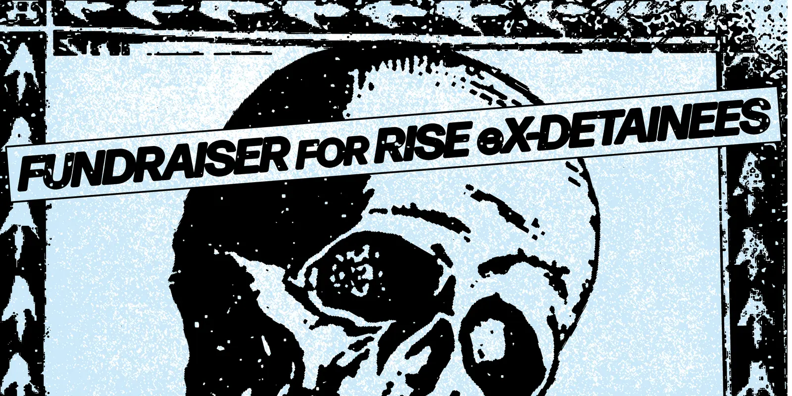 Poster for RISE eX DETAINEES FUNDRAISER at The Last Chance, Sat 10 Oct