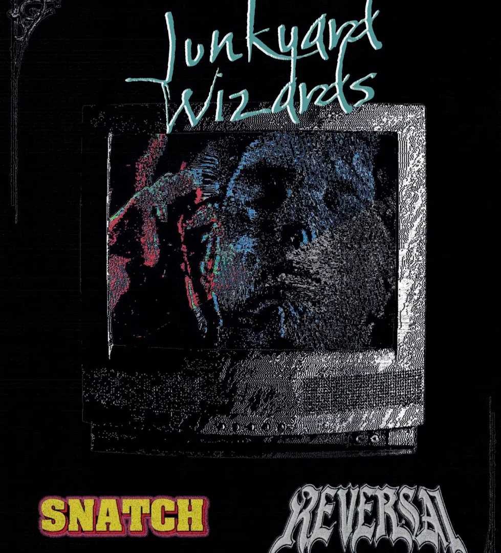 Poster for JUNKYARD WIZARDS // REVERSAL // SNATCH at Mamma Chen's, Sat 10 Oct