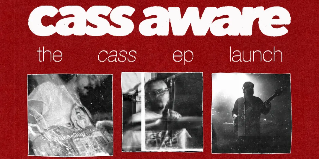 Poster for Cass Aware: The CASS EP Launch. Live at The Evelyn at The Evelyn Hotel, Fri 23 Oct