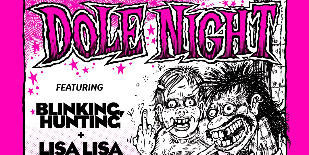 Poster for DOLE NIGHT w/ Blinking, Hunting + Lisa Lisa at The Tote, Wed 28 Oct