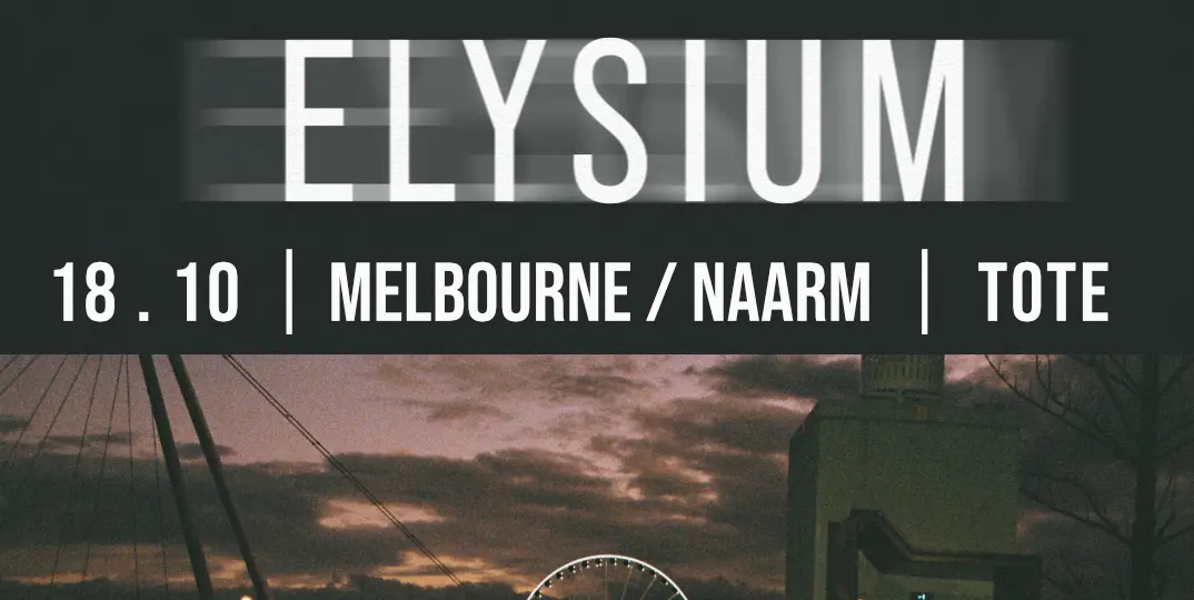 Poster for ELYSIUM "THE FAMILIAR TOUR - MELBOURNE" | SUPPORTED BY SEVEN POUND HALO, RUNNING WITH SCISSORS and EVEYA at The Tote, Sun 18 Oct